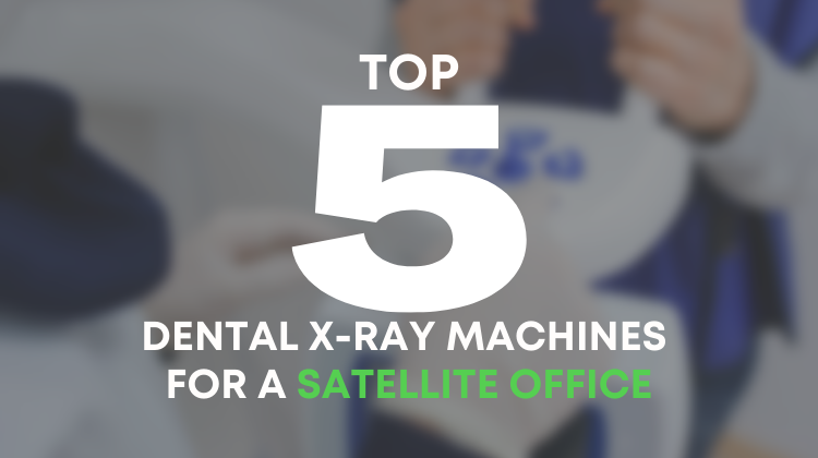 top dental x-ray machines for a satellite office