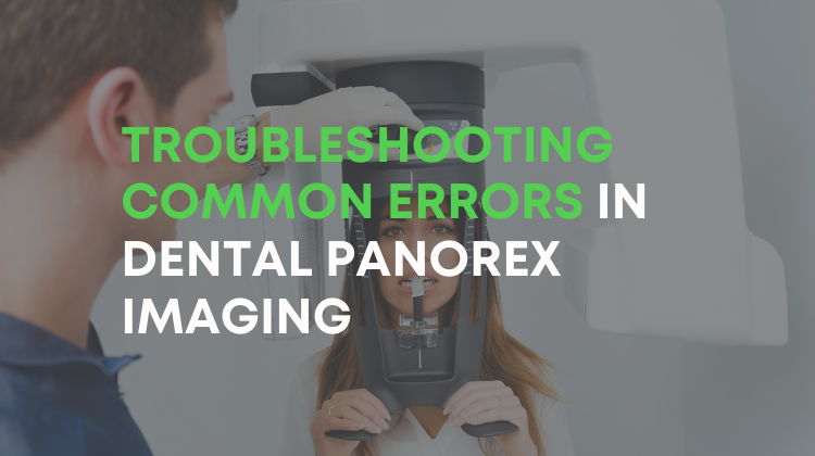 troubleshooting dental panorex